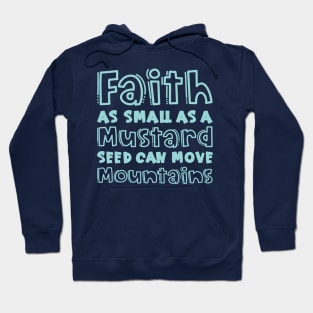 Faith As Small As A Mustard Seed Can Move Mountains Christian Hoodie